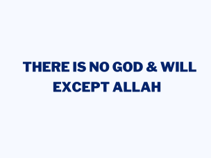 There Is No GOD and Will Except ALLAH